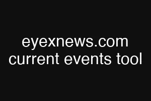eyexnews.com current events tool