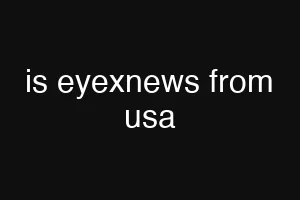 is eyexnews from usa
